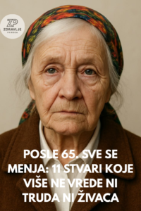 POSLE 65. SVE SE MENJA 11 STVARI KOJE VIŠE NE VREDE NI TRUDA NI ŽIVACA (1)