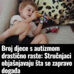 Broj djece s autizmom drastično raste: Stručnjaci objašnjavaju šta se zapravo događa