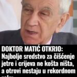 DOKTOR MATIĆ OTKRIO: Najbolje sredstvo za čišćenje jetre i crijeva ne košta ništa, a otrovi nestaju u rekordnom roku